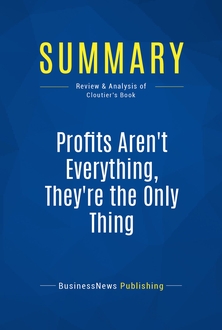 Profits Aren't Everything, They're The Only Thing