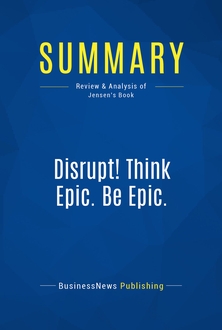 Disrupt! Think Epic. Be Epic.